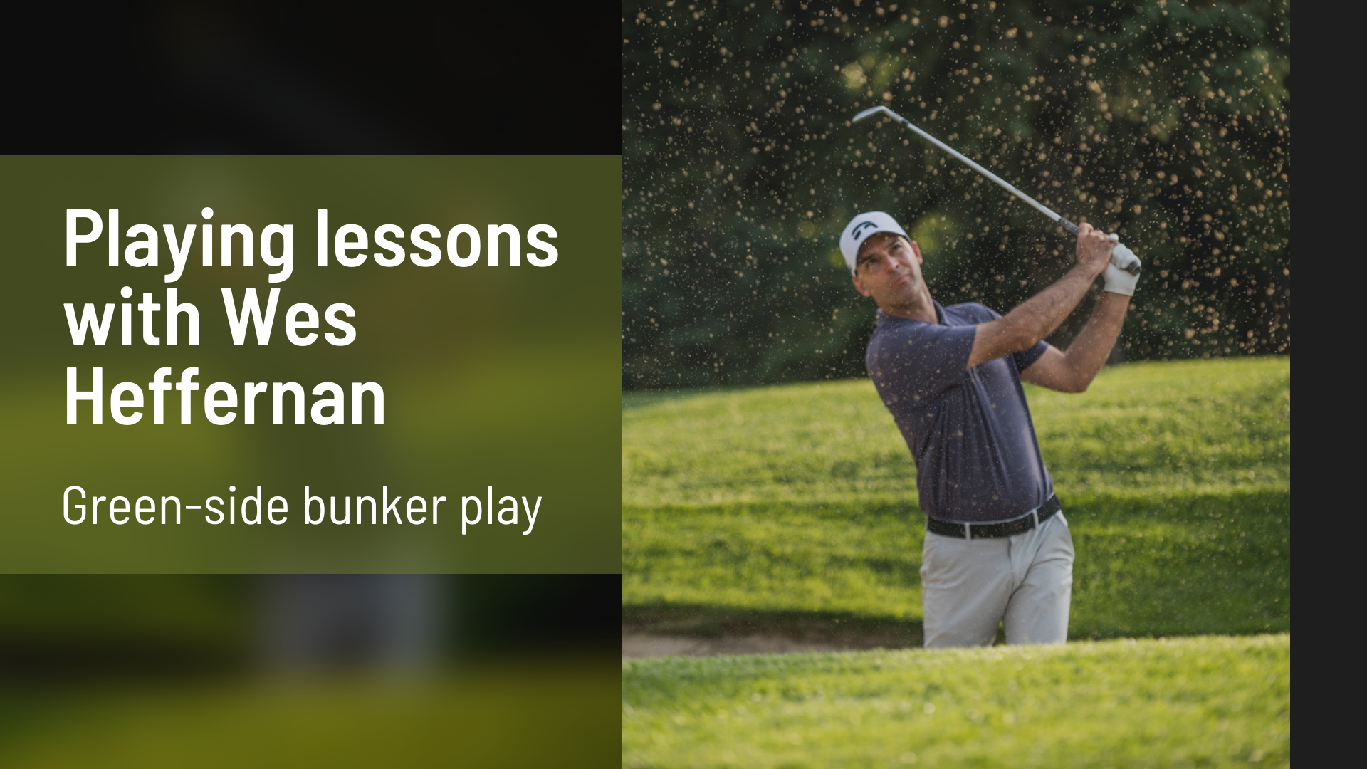 Playing lessons with Wes Heffernan - green-side bunker 