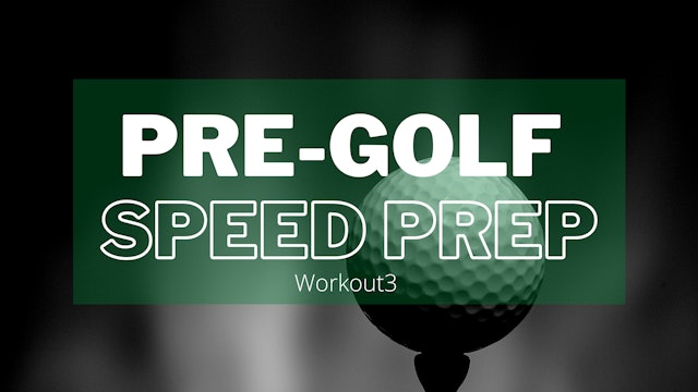 Pre-Golf Speed and Power Prep (Workout 3) - 20 minutes