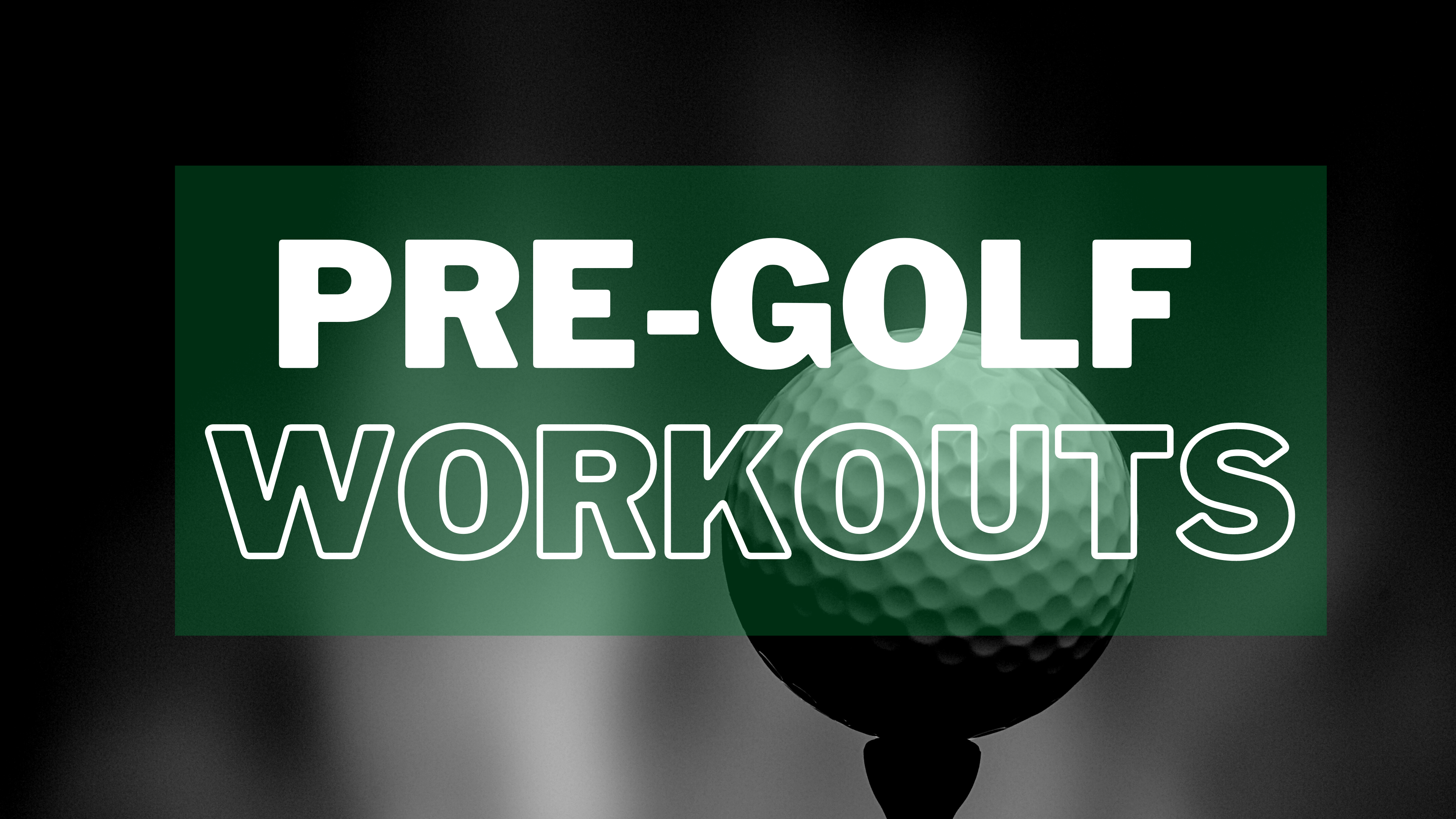 Pre-golf workouts