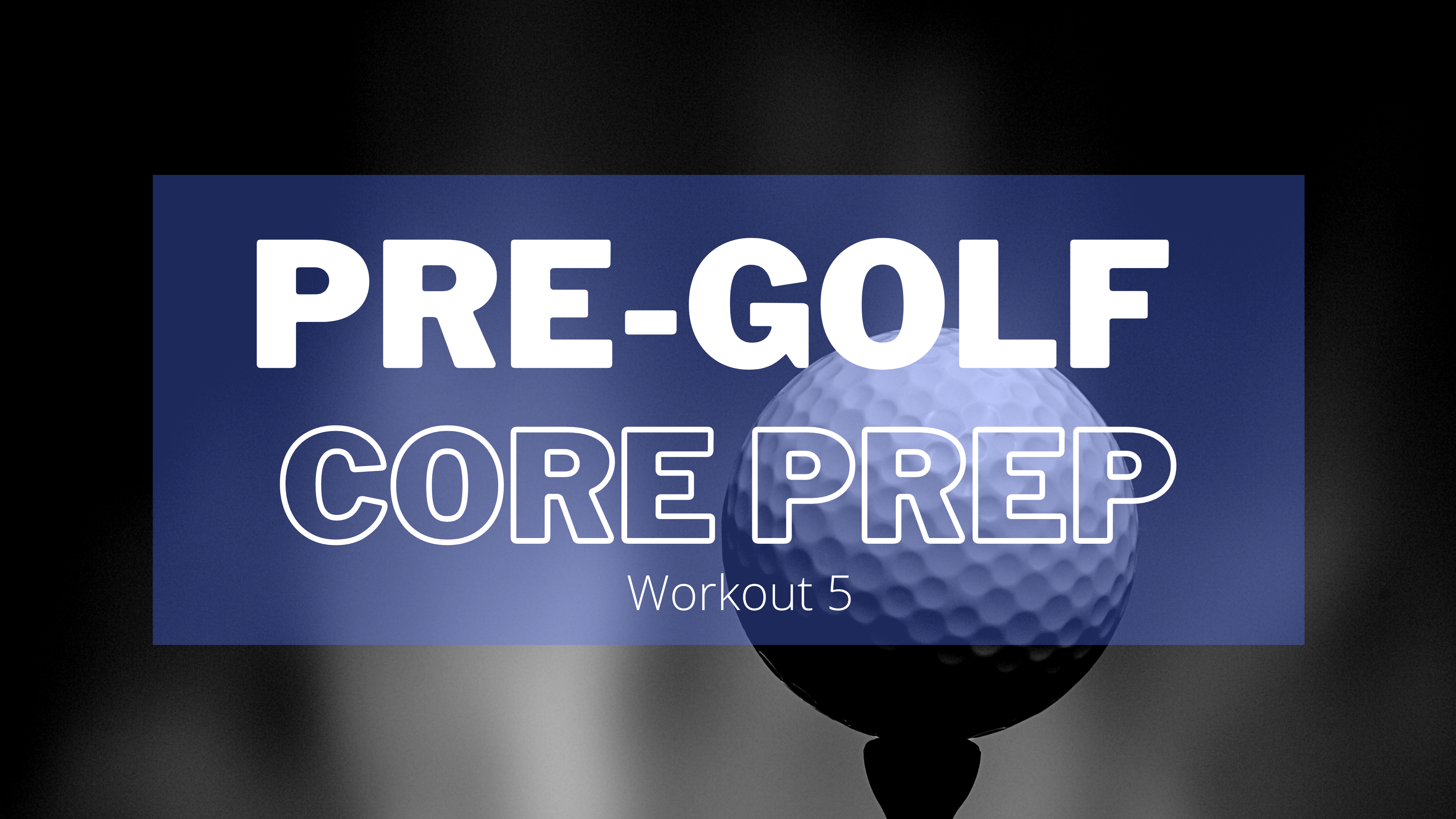 Pre-golf core prep (workout 5) - 20 minutes