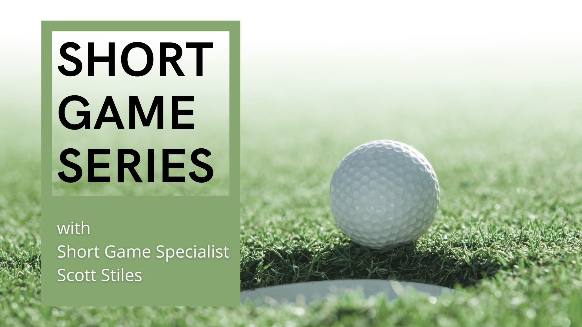 Short Game Series with Scott Stiles - Episode 4