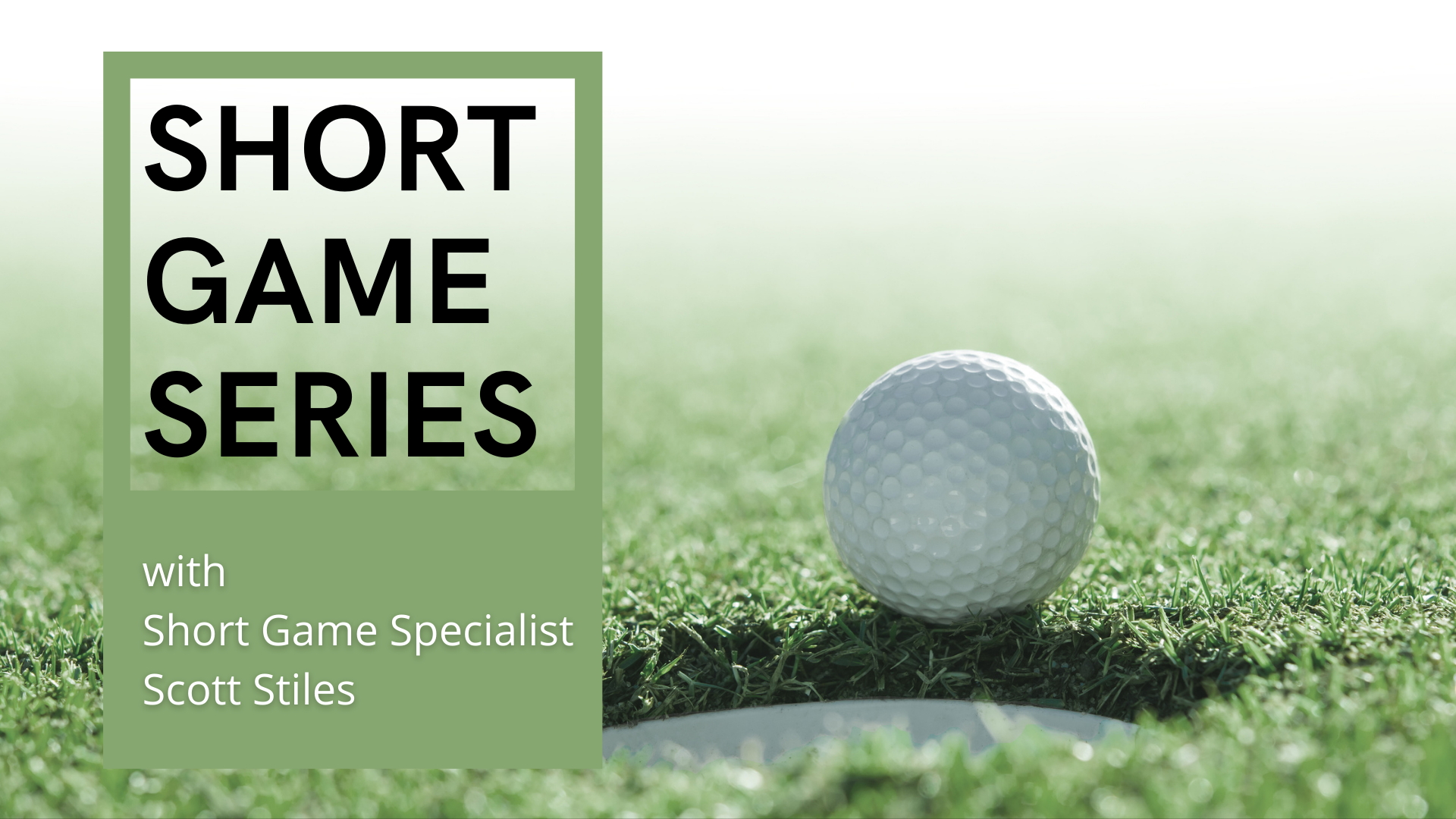 Short Game Series with Scott Stiles - Episode 2