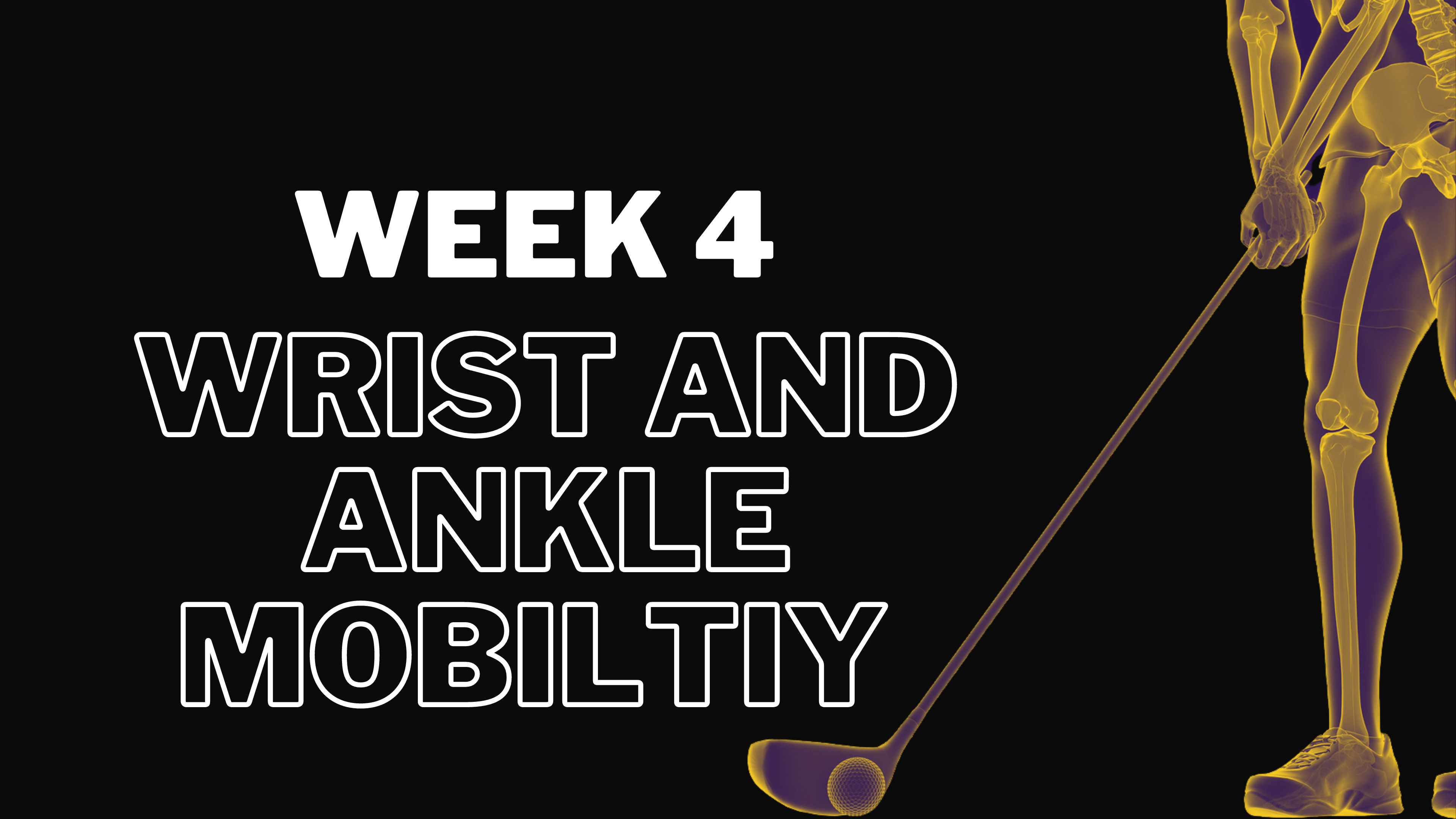 Week 4: Ankle and Wrist Mobility
