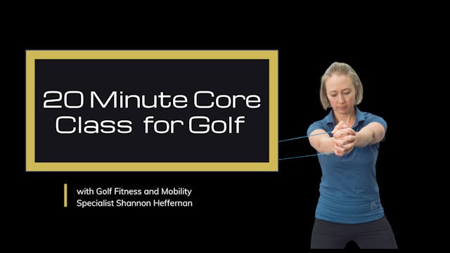 EP 6 - 20 Minute Core Class for Golf