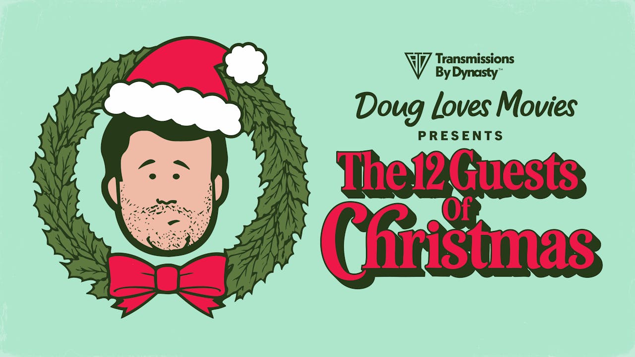 12 Guests of Xmas - Doug Loves Movies 12/15/25