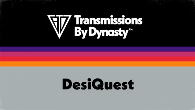 DesiQuest | 07/17/25 | 7:30pmPT