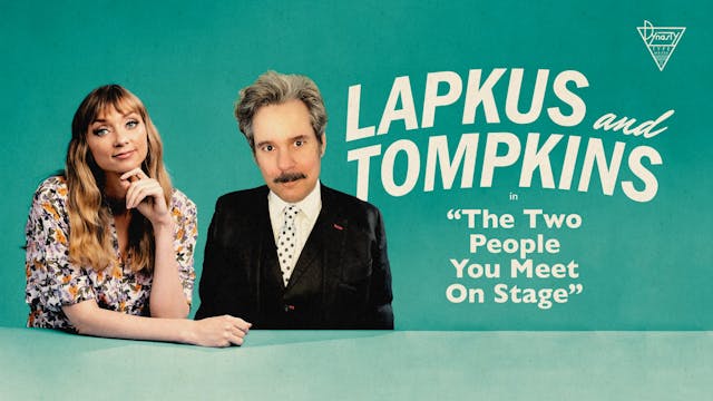 Lapkus and Tompkins | Two People You Meet on Stage