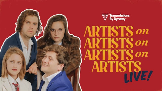 Artists on Artists on Artists on Artists | 07/20/25 | 4:00pmPT