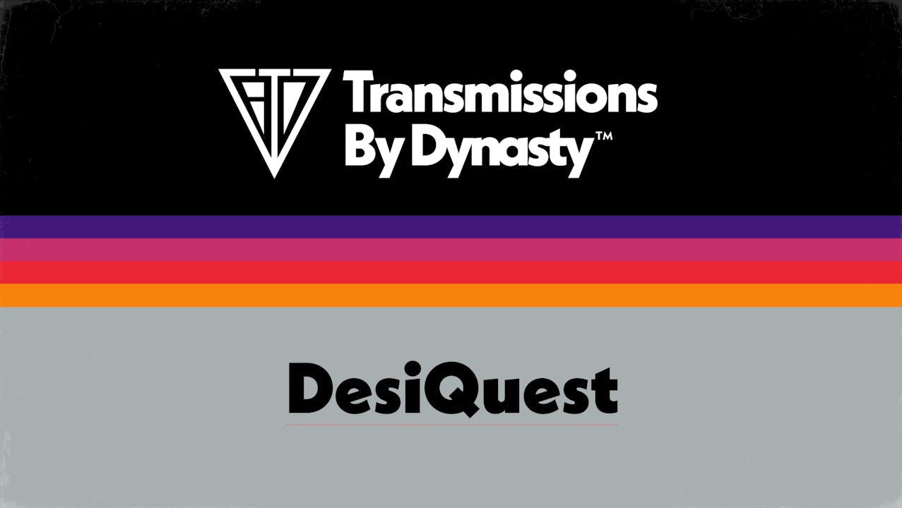 DesiQuest | 07/17/25 | 7:30pmPT