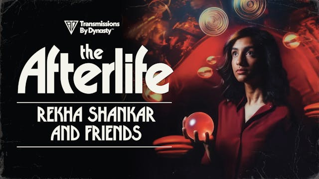 Rekha and Friends Present: The Afterlife