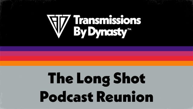 The Long Shot Podcast Reunion