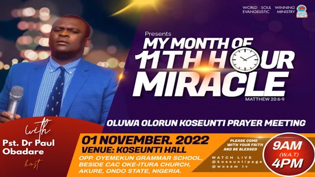 MY MONTH OF 11TH HOUR MIRACLE  KOSEUNTI PRAYER MEETING  NOVEMBER 2022