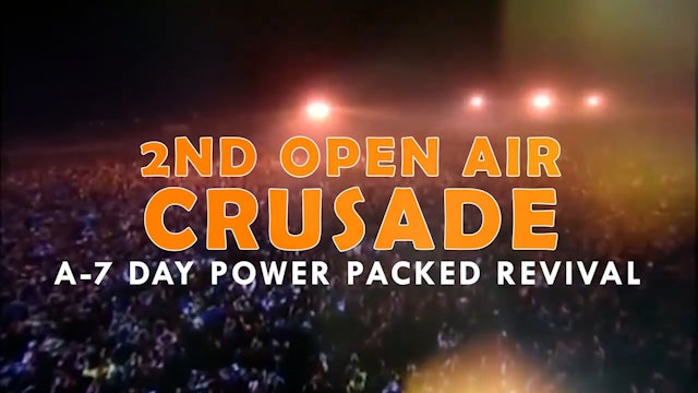 A 7day 2nd Open Air Crusade 13th-19th Sept, 2021