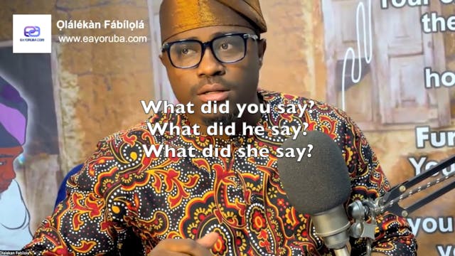 Ẹ̀kọ Yorùbá: How to say/ask "What...