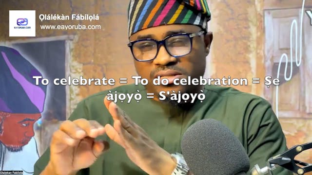 Àjọyọ̀ = To celebrate, Celebration