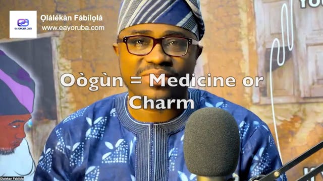 Oògùn = Medicine, charm