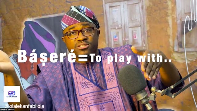 báṣeré= To play with: To spend tim...