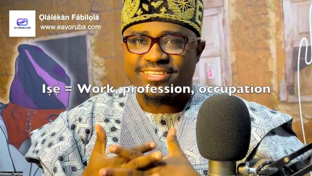 Iṣé = Work, Profession, Occupation