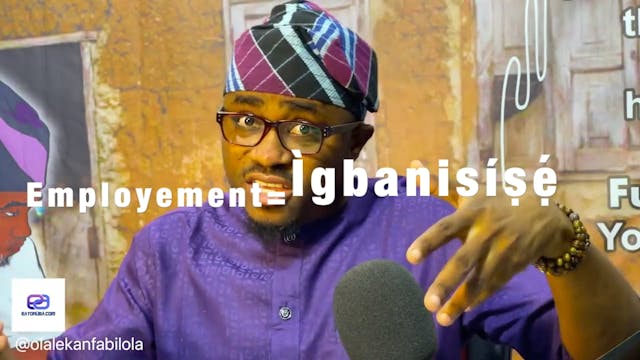 Ìgbanisíṣẹ́= employment: Recruitment