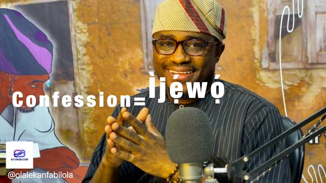 Ìjẹ́wọ́ = Confession, profession