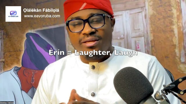 Ẹ̀rín = Laughter, Laugh