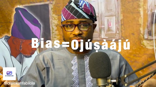 Ojúṣàájú=bias