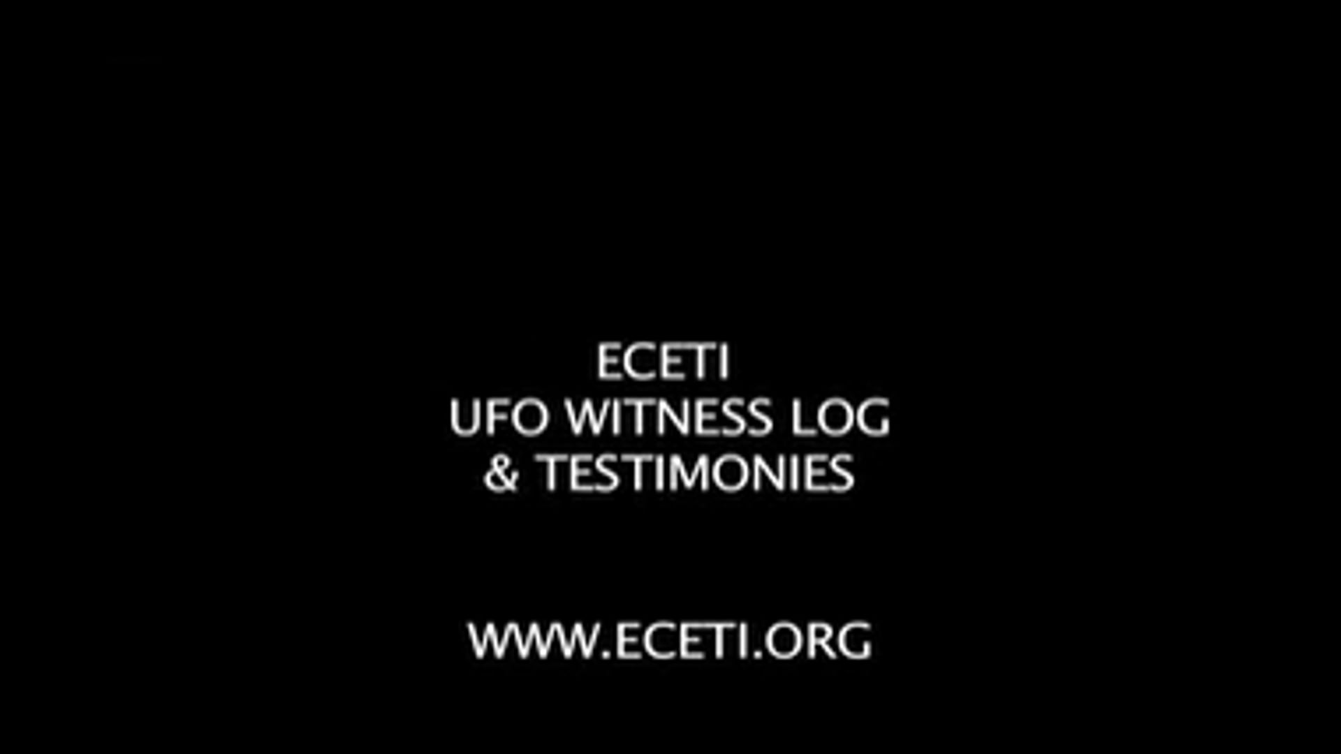 ECETI Ufo WITNESS LOG & TESTIMONIES Part II