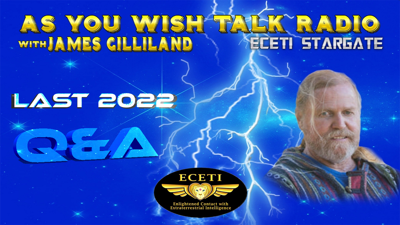 LAST 2022 Q&A ~ As You Wish Talk Radio ~