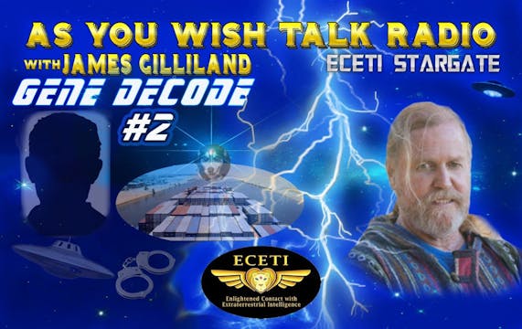 Gene Decode show #2 - As You Wish Tal...