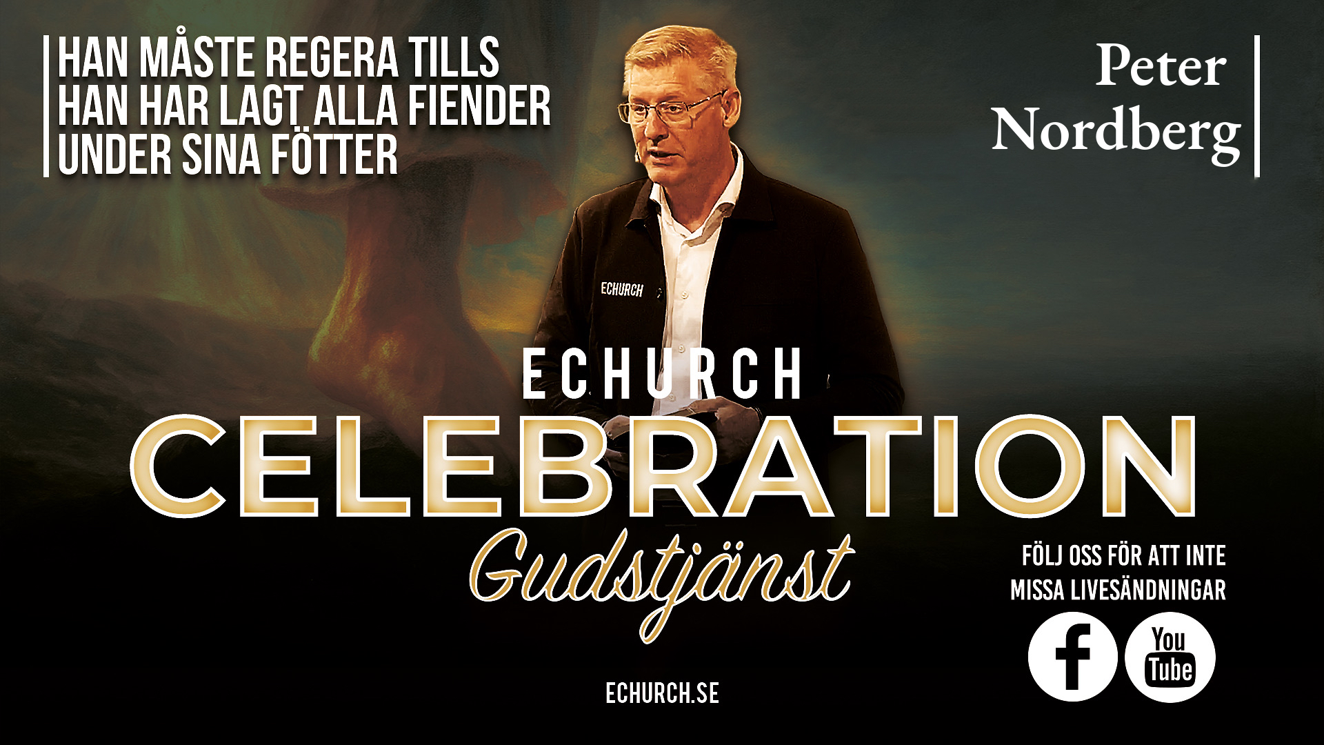 Han måste regera tills han har lagt alla fiender under sina fötter