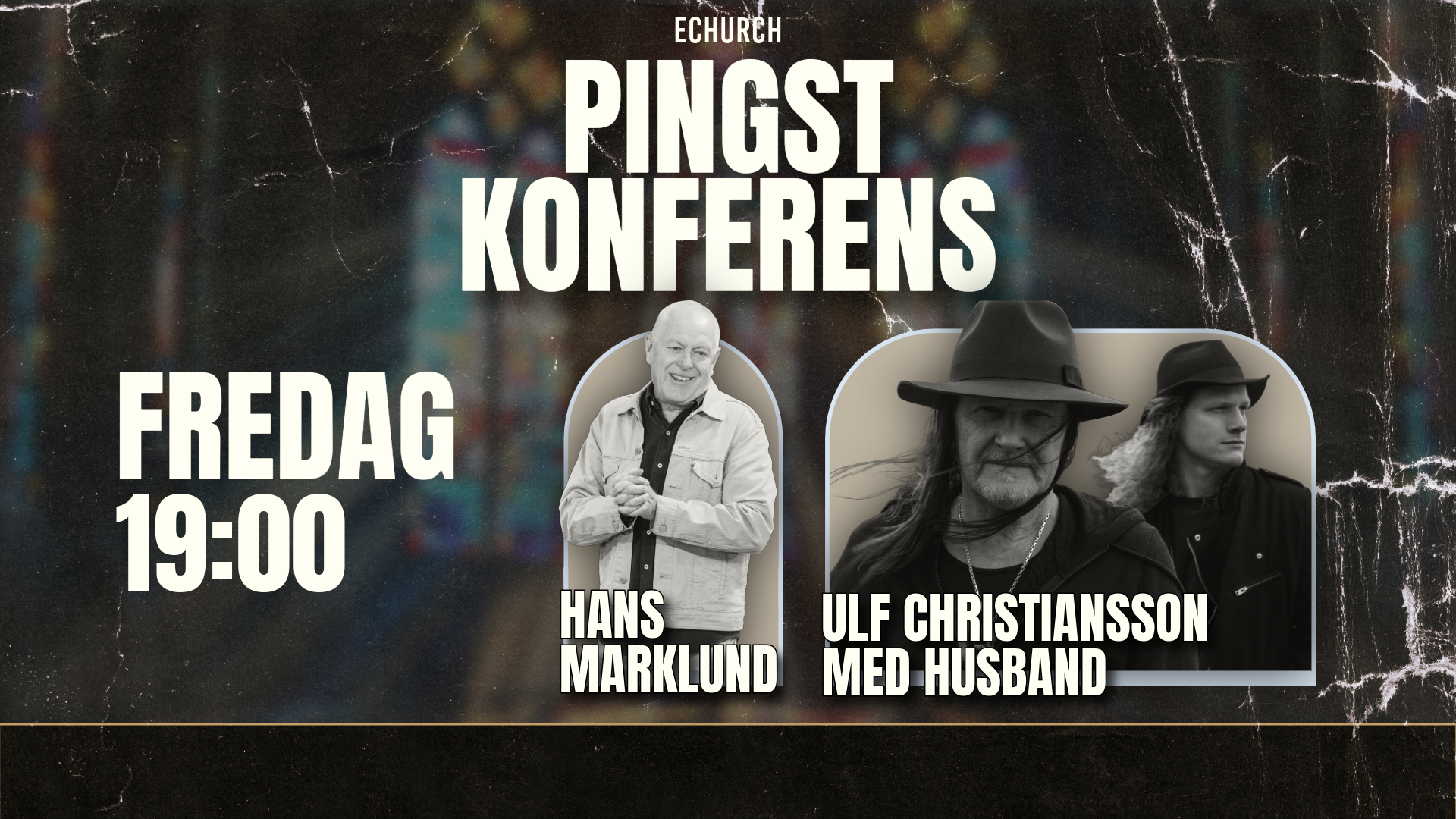 Pingstkonferens 6 Juni med Hans Marklund&Ulf Christiansson med husband