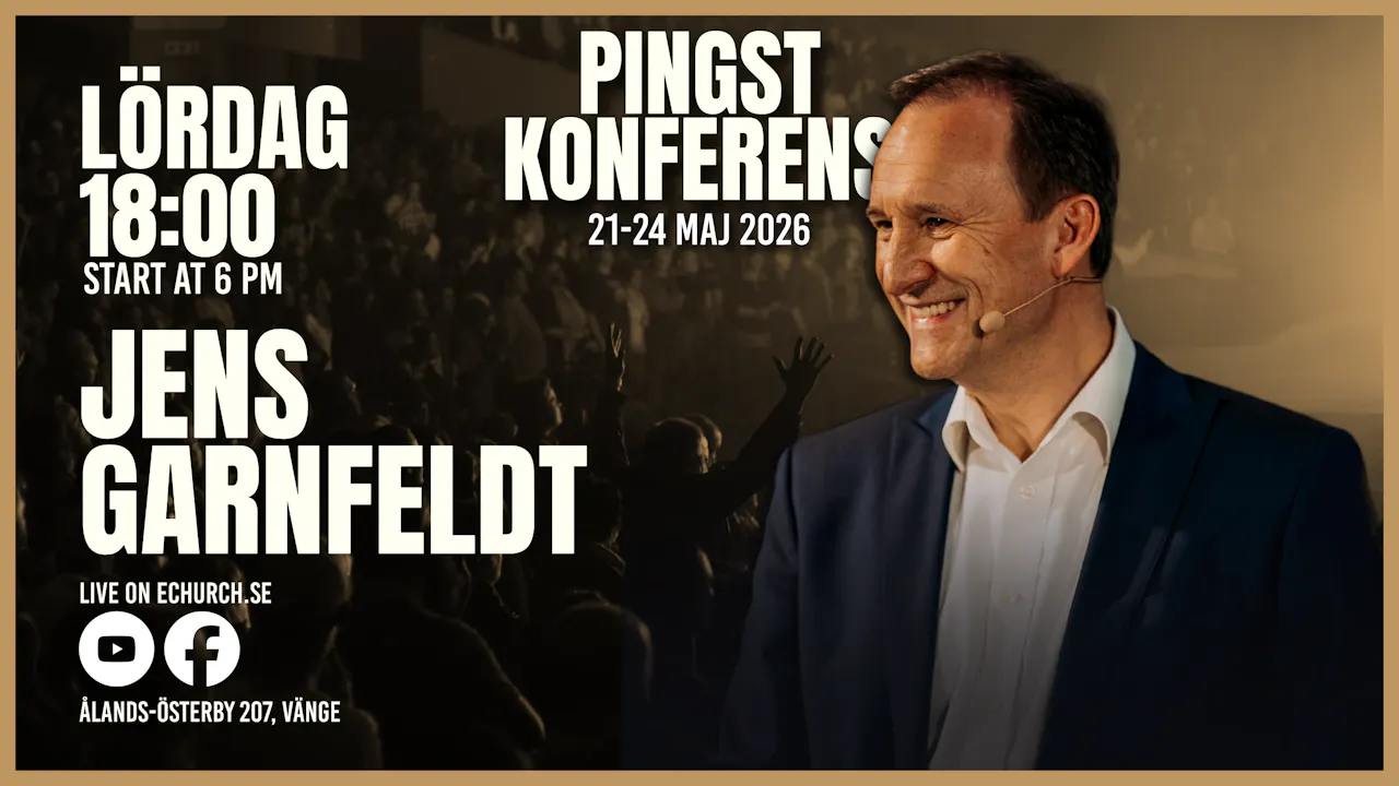 Pingstkonferens kvällsmöte med Jens Garnfeldt den 23 Maj kl 18.00