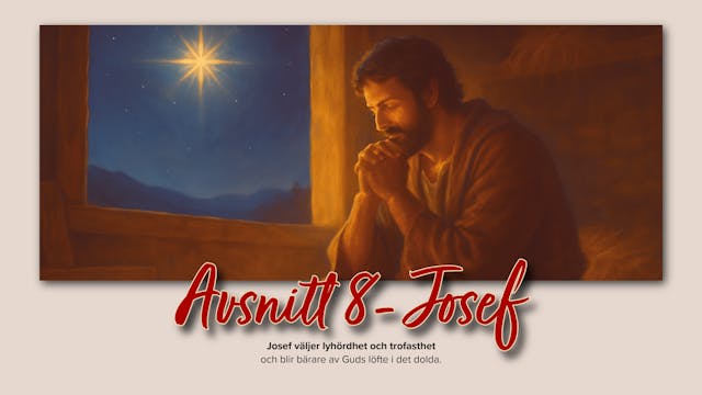 Adventkalender avsnitt 8 - Josef