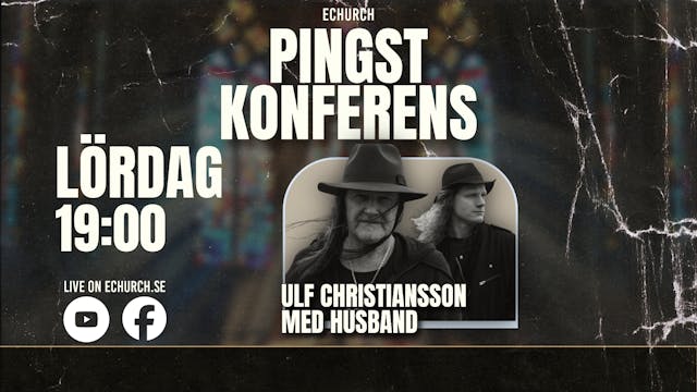 Pingstkonferens 7 Juni med Ulf Christ...