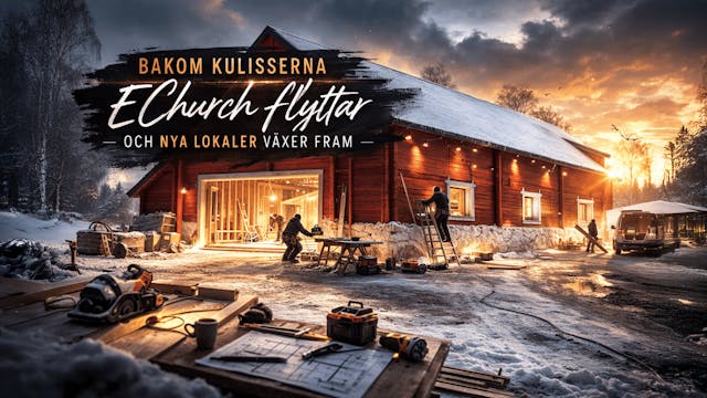 Bakom kulisserna – EChurch flyttar oc...
