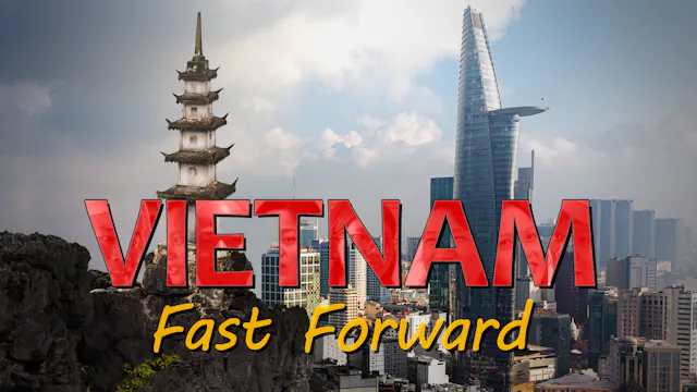 Vietnam: Fast Forward