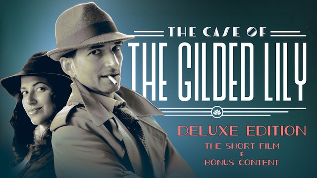 The Case of the Gilded Lily: The Deluxe Edition