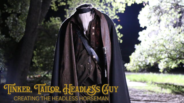 Tinker, Tailor, Headless Guy - Creating the Headless Horseman
