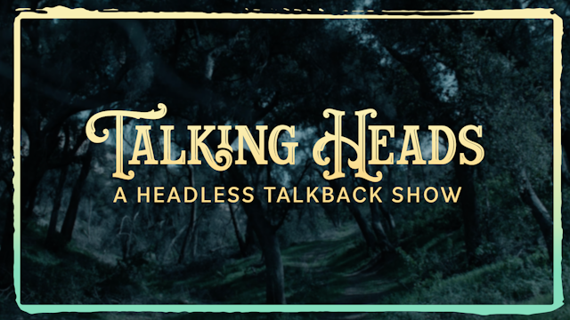 Headless: A Sleepy Hollow Story - Talking Heads