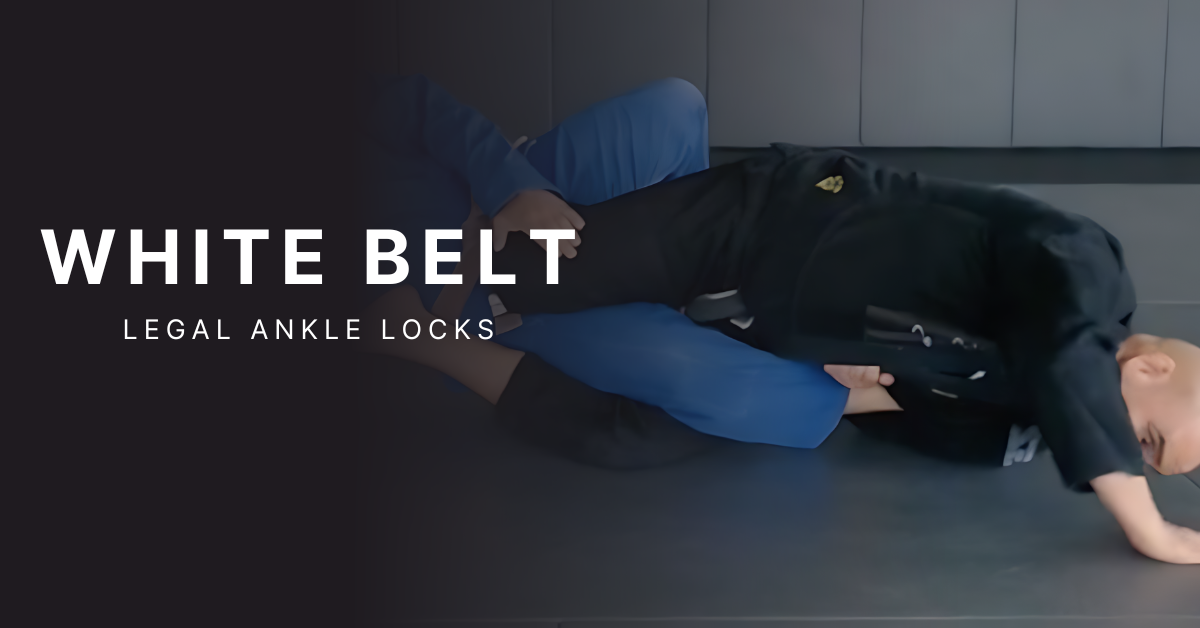 WHITE BELT LEGAL ANKLE LOCKS