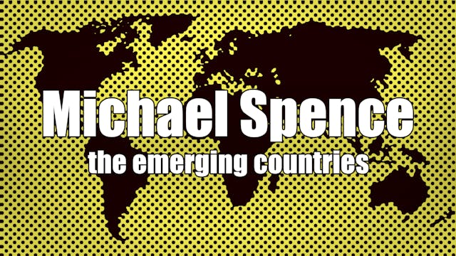 The economic model of emerging economies - Michael Spence