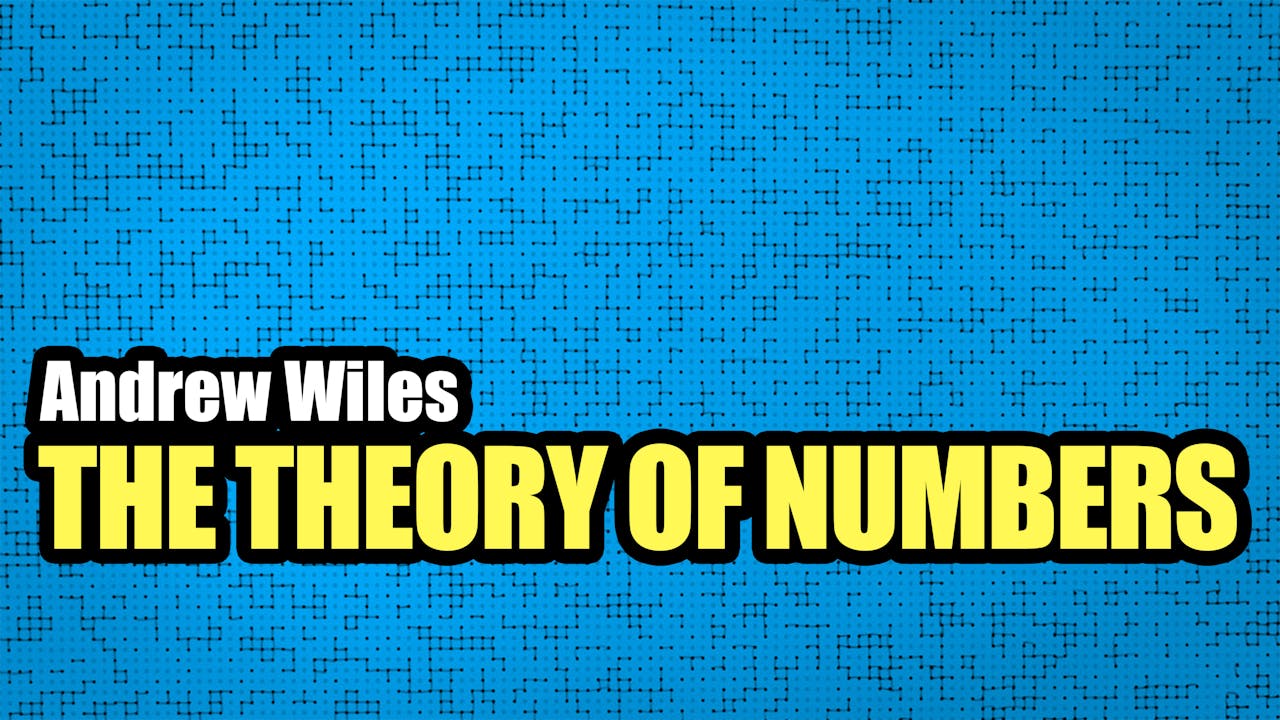 The theory of numbers - Andrew Wiles