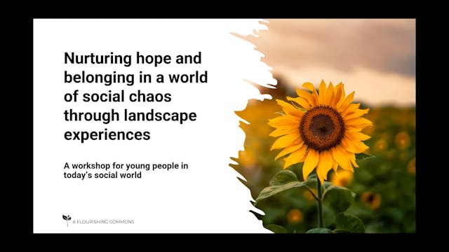 Nurturing hope and belonging in a world of social chaos through landscapes 