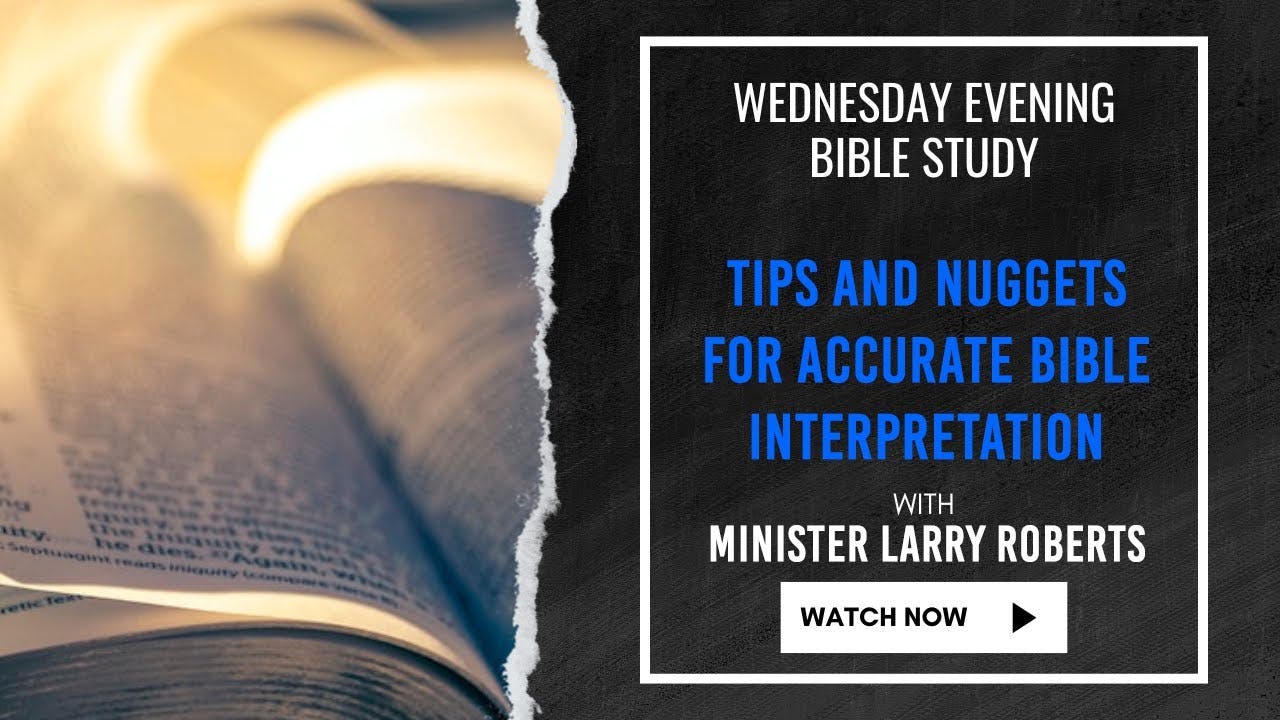 "Tips and Nuggets For Accurate Bible Interpretations" - Minister Larry Roberts 06/25/2025