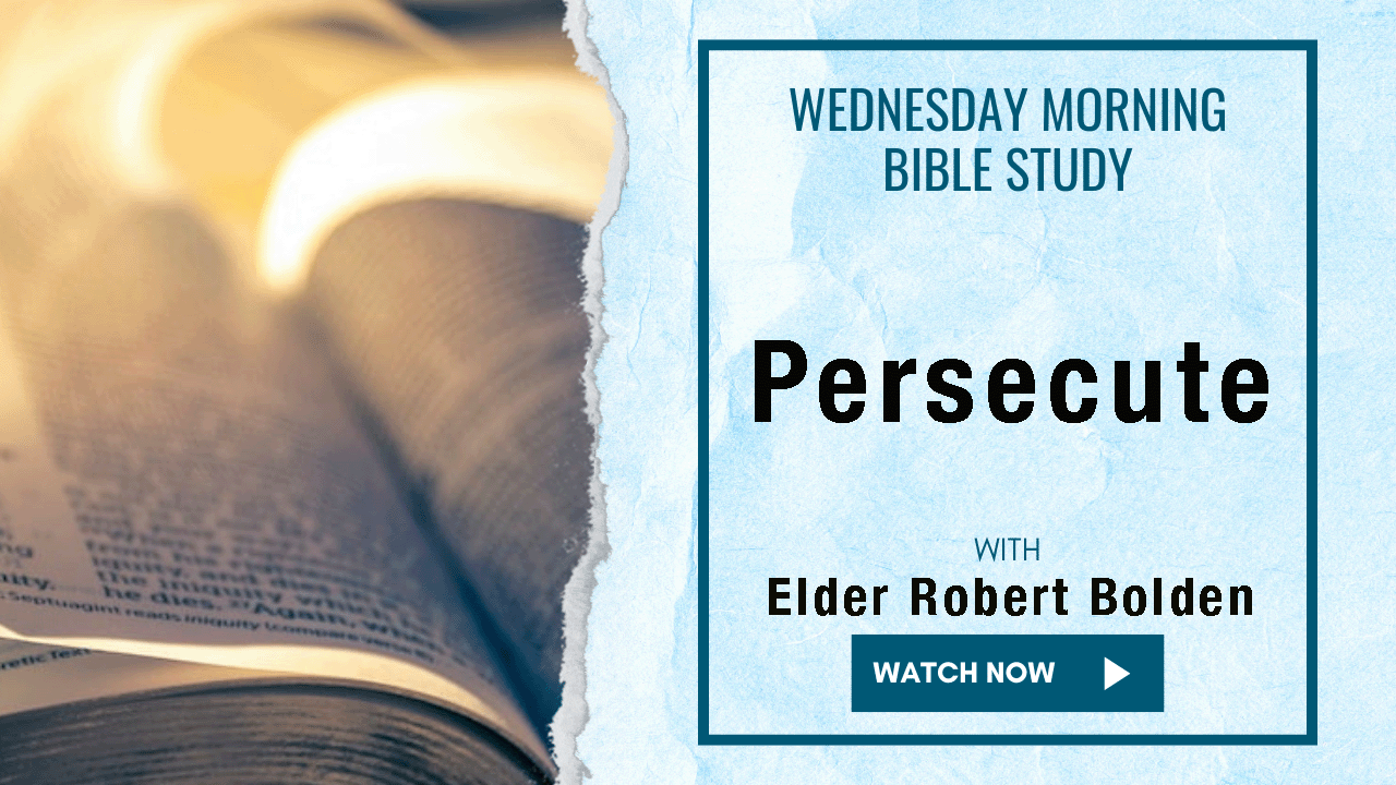 "Persecute" - AM Bible Study with Elder Robert Bolden - 4/2/2025 - 04/02/2025, 19:09:55