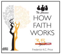 How Faith Works (Classic version and Updated)
