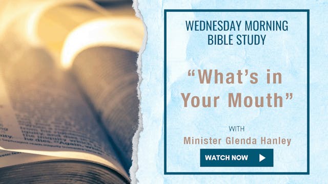 "What's in Your Mouth" - AM Bible Stu...