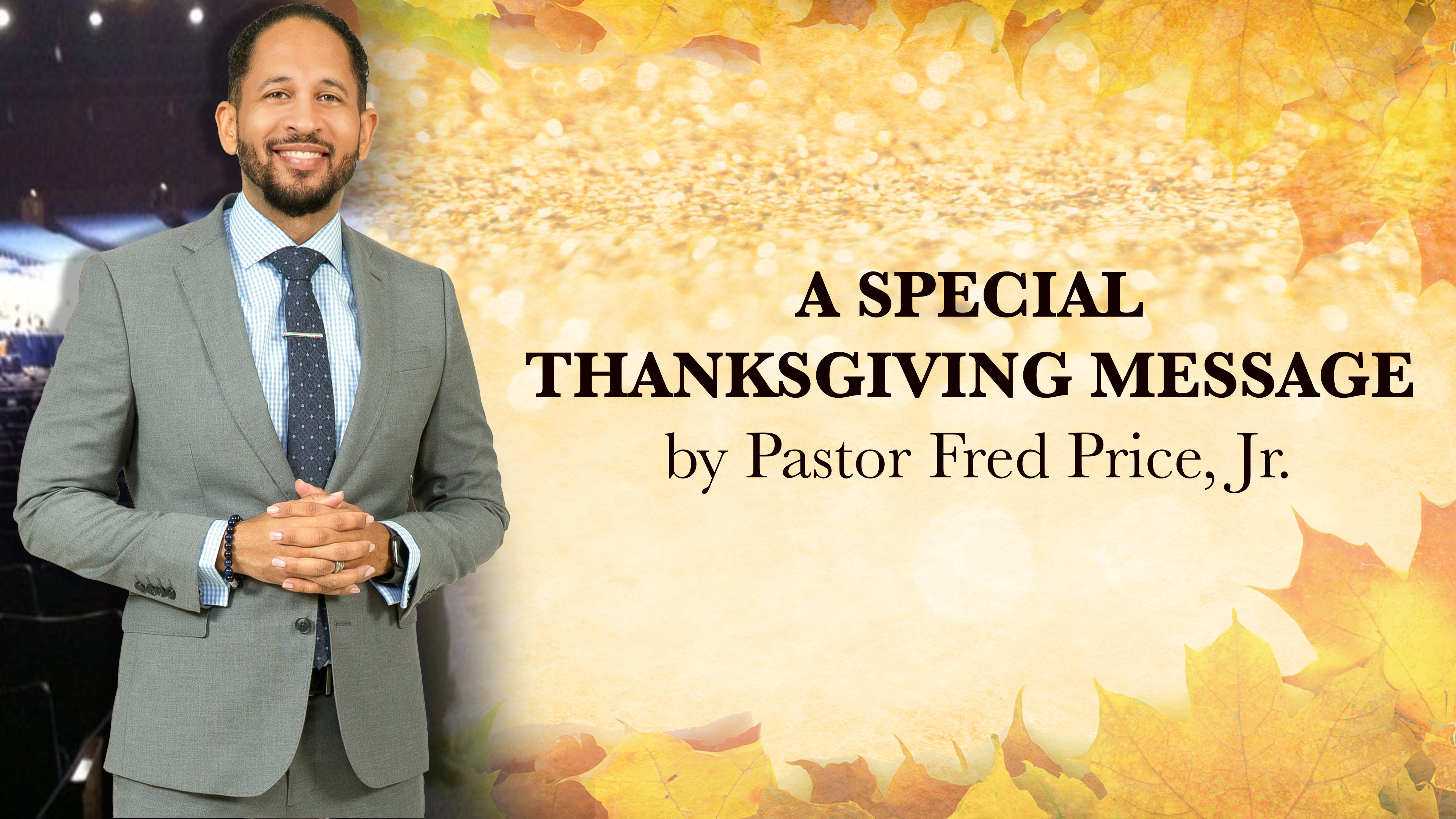 A Special Thanksgiving Message - Pastor Fred Price Jr.
