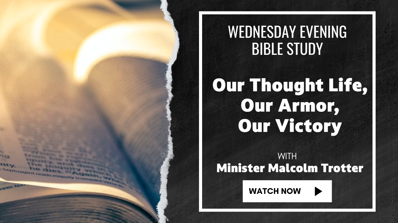 Our Thought Life, Our Armor, Our Victory - Wed Eve Study Min Trotter 10-16-24