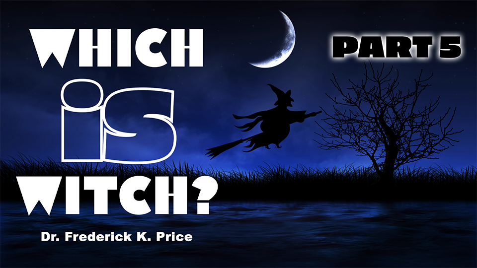 "Which Is Witch?" [Part 5] - Sunday Service Live! Dr. Frederick K. Price